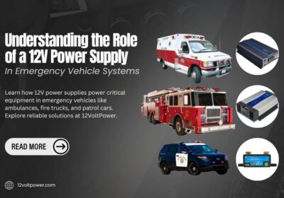 Understanding the Role of a 12V Power Supply in Emergency Vehicle Systems